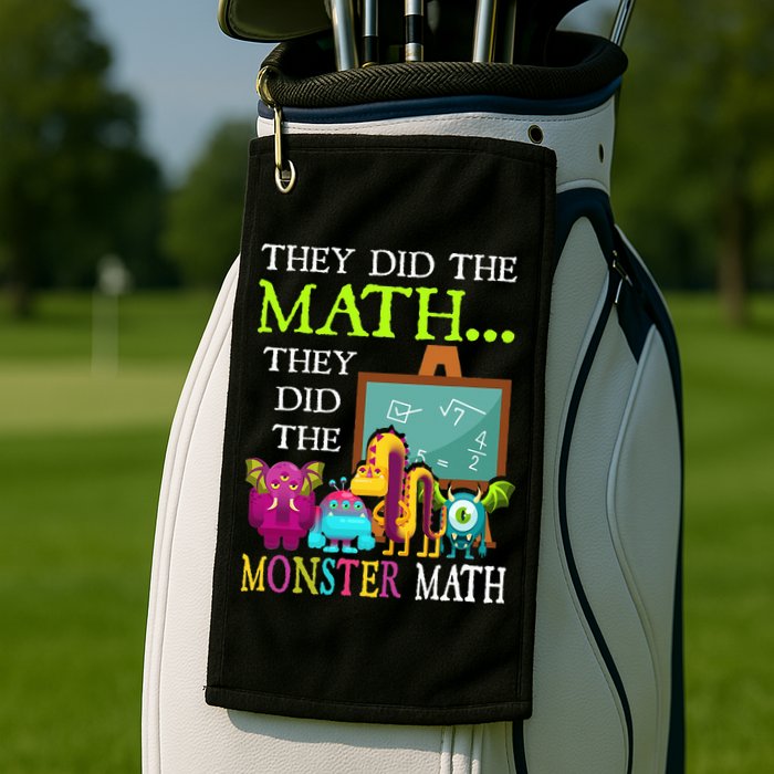 They Did The Math They Did The Monster Math Golf Towel