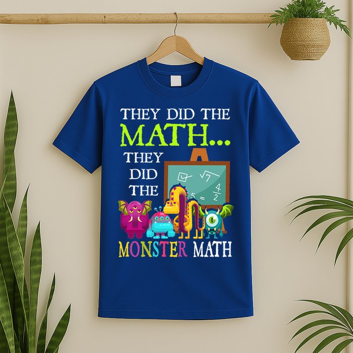 They Did The Math They Did The Monster Math T-Shirt