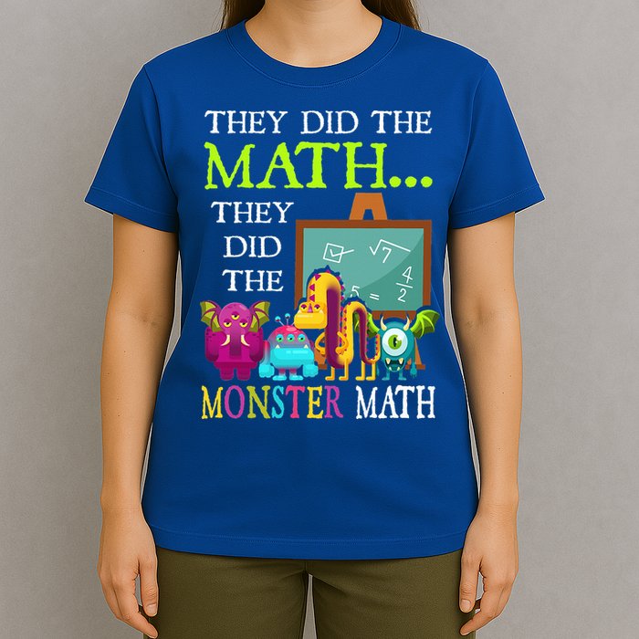 They Did The Math They Did The Monster Math T-Shirt