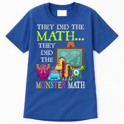 They Did The Math They Did The Monster Math Tall T-Shirt