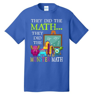 They Did The Math They Did The Monster Math Tall T-Shirt