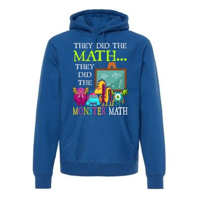 They Did The Math They Did The Monster Math Premium Hoodie