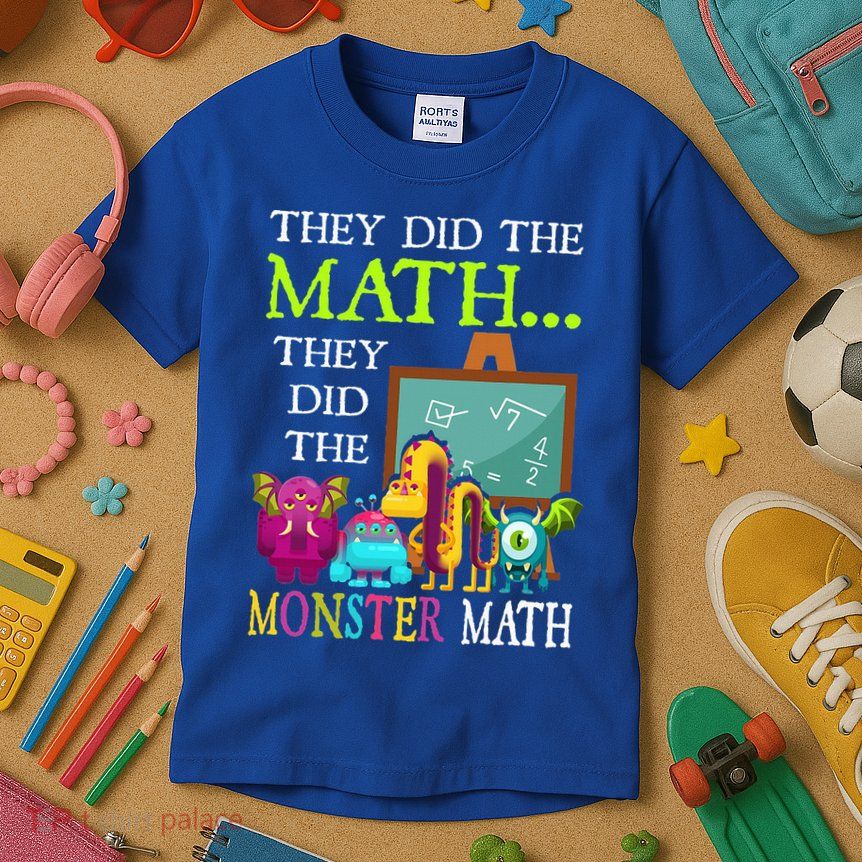 They Did The Math They Did The Monster Math Kids T-Shirt