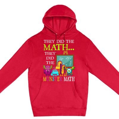 They Did The Math They Did The Monster Math Premium Pullover Hoodie