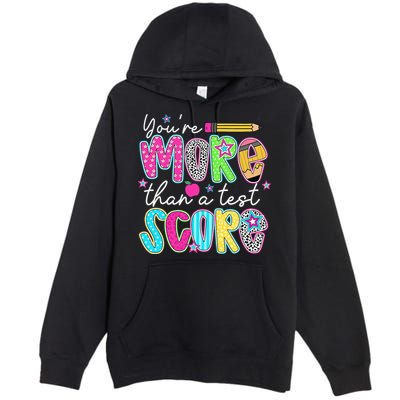 Test Day Teacher Youre More Than A Test Score Women Premium Pullover Hoodie