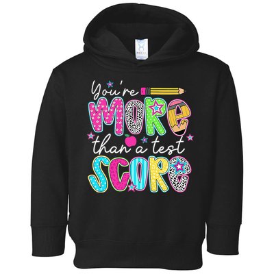 Test Day Teacher Youre More Than A Test Score Women Toddler Hoodie