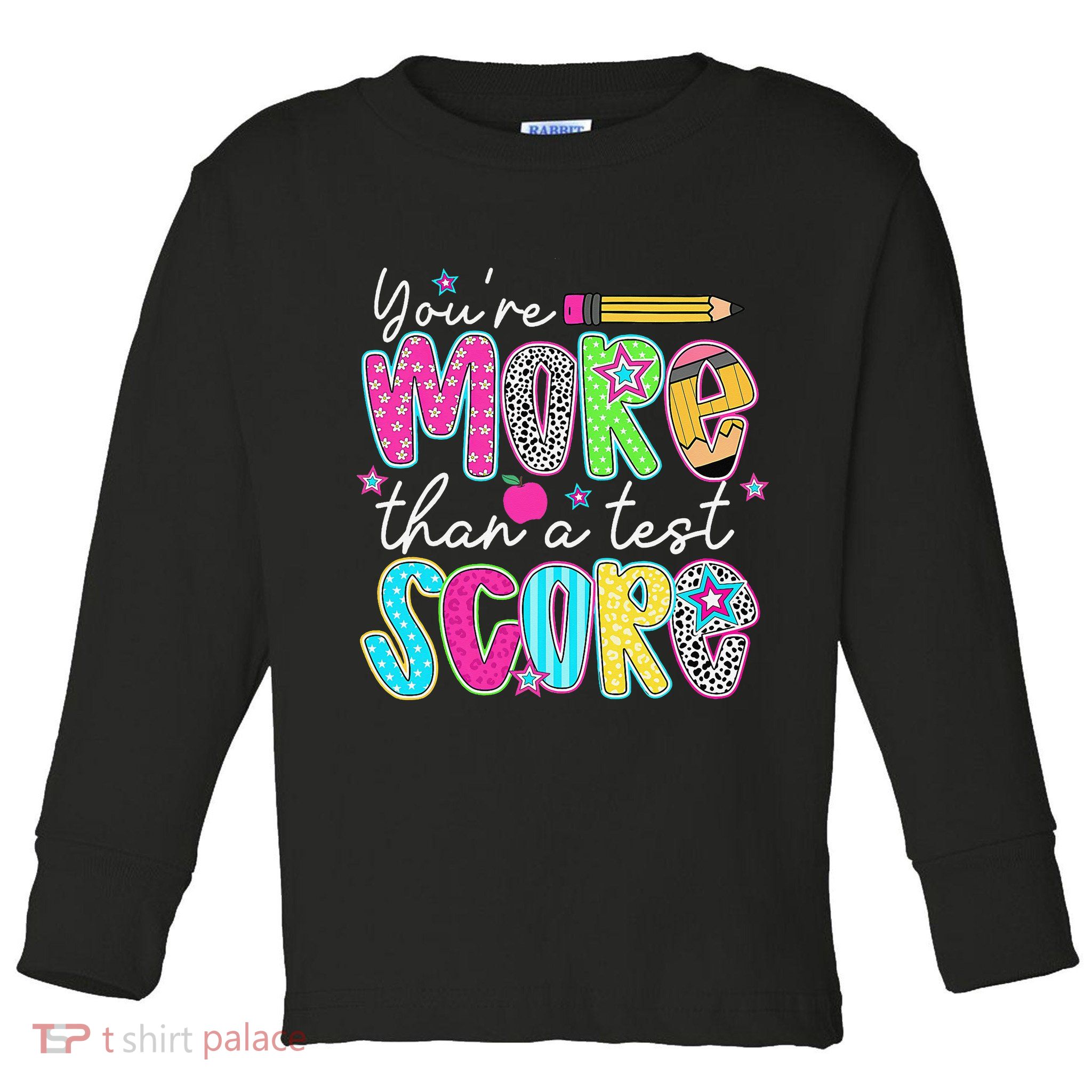 Test Day Teacher Youre More Than A Test Score Women Toddler Long Sleeve Shirt