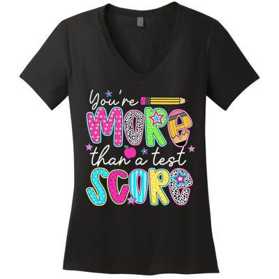 Test Day Teacher Youre More Than A Test Score Women Women's V-Neck T-Shirt