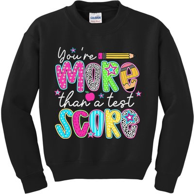 Test Day Teacher Youre More Than A Test Score Women Kids Sweatshirt