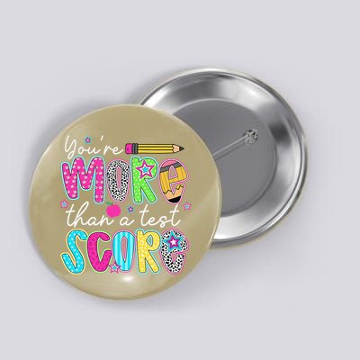 Test Day Teacher Youre More Than A Test Score Women Button