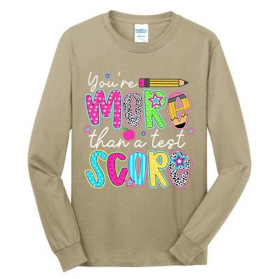 Test Day Teacher Youre More Than A Test Score Women Tall Long Sleeve T-Shirt