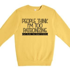 Talk Down To People Premium Crewneck Sweatshirt