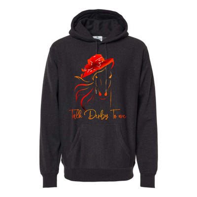 Talk Derby To Me Horse Racing Funny Derby Day Premium Hoodie