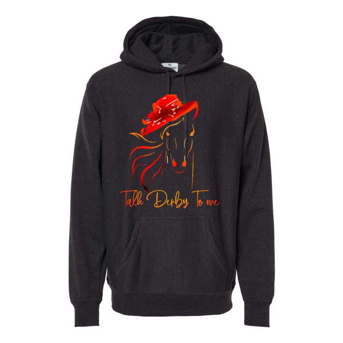 Talk Derby To Me Horse Racing Funny Derby Day Premium Hoodie