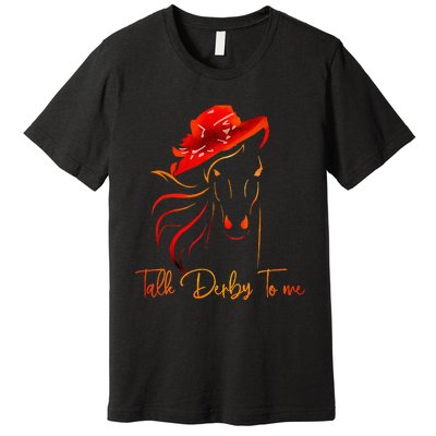 Talk Derby To Me Horse Racing Funny Derby Day Premium T-Shirt