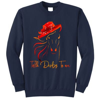 Talk Derby To Me Horse Racing Funny Derby Day Tall Sweatshirt