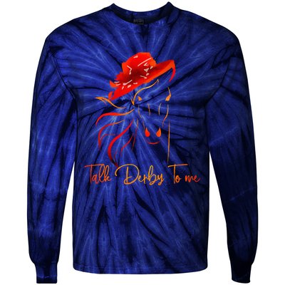 Talk Derby To Me Horse Racing Funny Derby Day Tie-Dye Long Sleeve Shirt