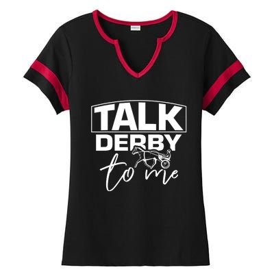 Talk Derby To Me Derby Horse Racing Funny Harness Racing Ladies Halftime Notch Neck Tee