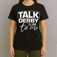 Talk Derby To Me Derby Horse Racing Funny Harness Racing T-Shirt