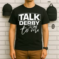 Talk Derby To Me Derby Horse Racing Funny Harness Racing T-Shirt