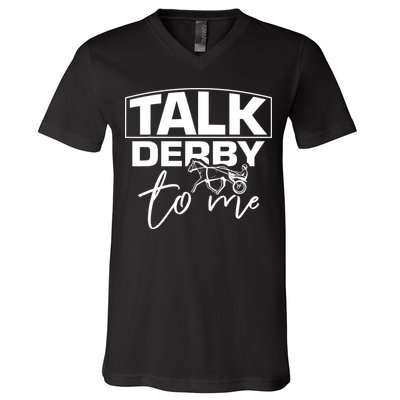 Talk Derby To Me Derby Horse Racing Funny Harness Racing V-Neck T-Shirt