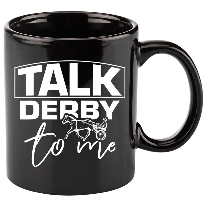 Talk Derby To Me Derby Horse Racing Funny Harness Racing 11oz C Handle Ceramic Mug