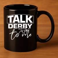 Talk Derby To Me Derby Horse Racing Funny Harness Racing 11oz C Handle Ceramic Mug