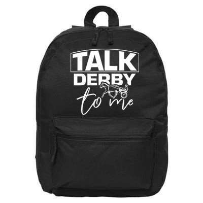 Talk Derby To Me Derby Horse Racing Funny Harness Racing 16 in Basic Backpack