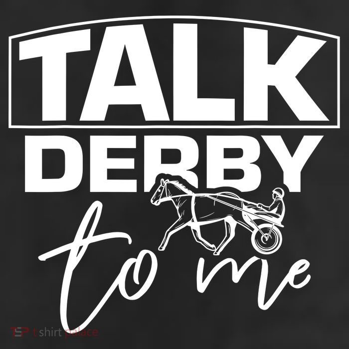 Talk Derby To Me Derby Horse Racing Funny Harness Racing 25L Jumbo Tote