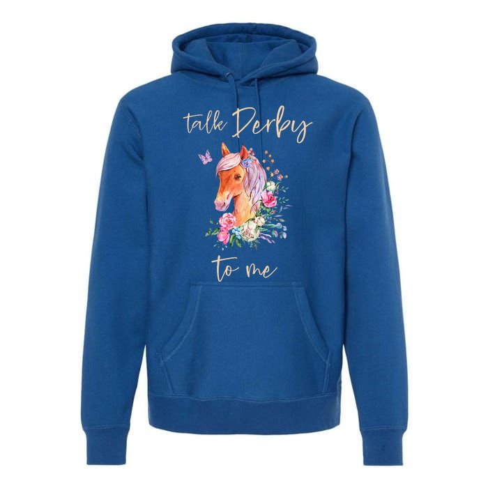 Talk Derby To Me Horse Racing Fan Premium Hoodie