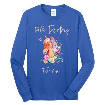 Talk Derby To Me Horse Racing Fan Tall Long Sleeve T-Shirt