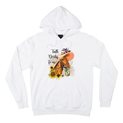 Talk Derby To Me Sunflower Horse Racing Funny Derby Day Hoodie