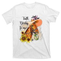 Talk Derby To Me Sunflower Horse Racing Funny Derby Day T-Shirt