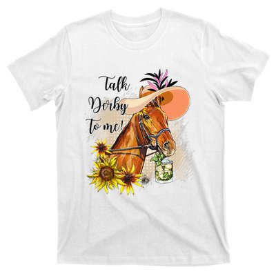 Talk Derby To Me Sunflower Horse Racing Funny Derby Day T-Shirt