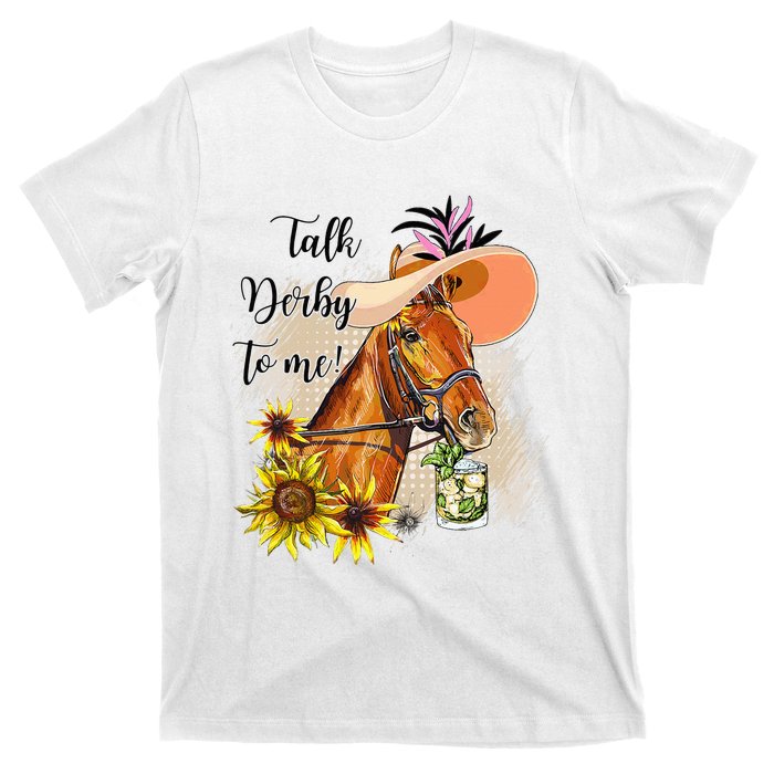 Talk Derby To Me Sunflower Horse Racing Funny Derby Day T-Shirt