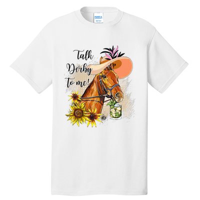 Talk Derby To Me Sunflower Horse Racing Funny Derby Day Tall T-Shirt