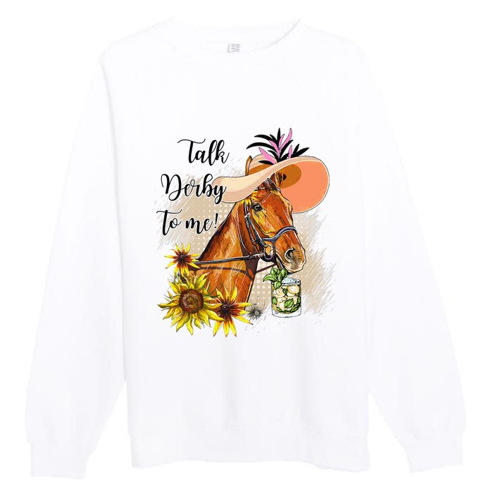 Talk Derby To Me Sunflower Horse Racing Funny Derby Day Premium Crewneck Sweatshirt