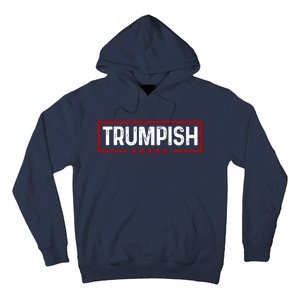 Trumpish Donald Trump 2024 Hoodie