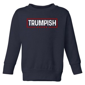 Trumpish Donald Trump 2024 Toddler Sweatshirt