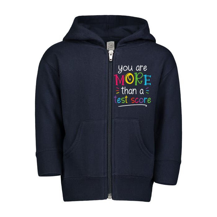 Test Day Teacher You Are More Than A Test Score Tiedye Toddler Zip Fleece Hoodie