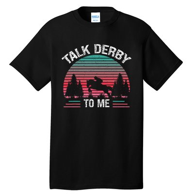 Talk Derby to me Funny for Horse Racing Lover Tall T-Shirt