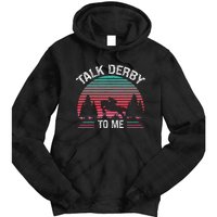 Talk Derby to me Funny for Horse Racing Lover Tie Dye Hoodie