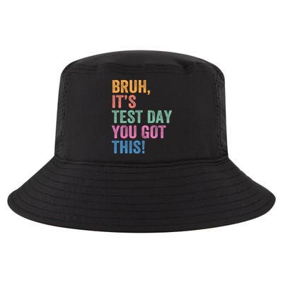 Test Day Teacher Bruh It's Test Day You Got This Funny  Cool Comfort Performance Bucket Hat