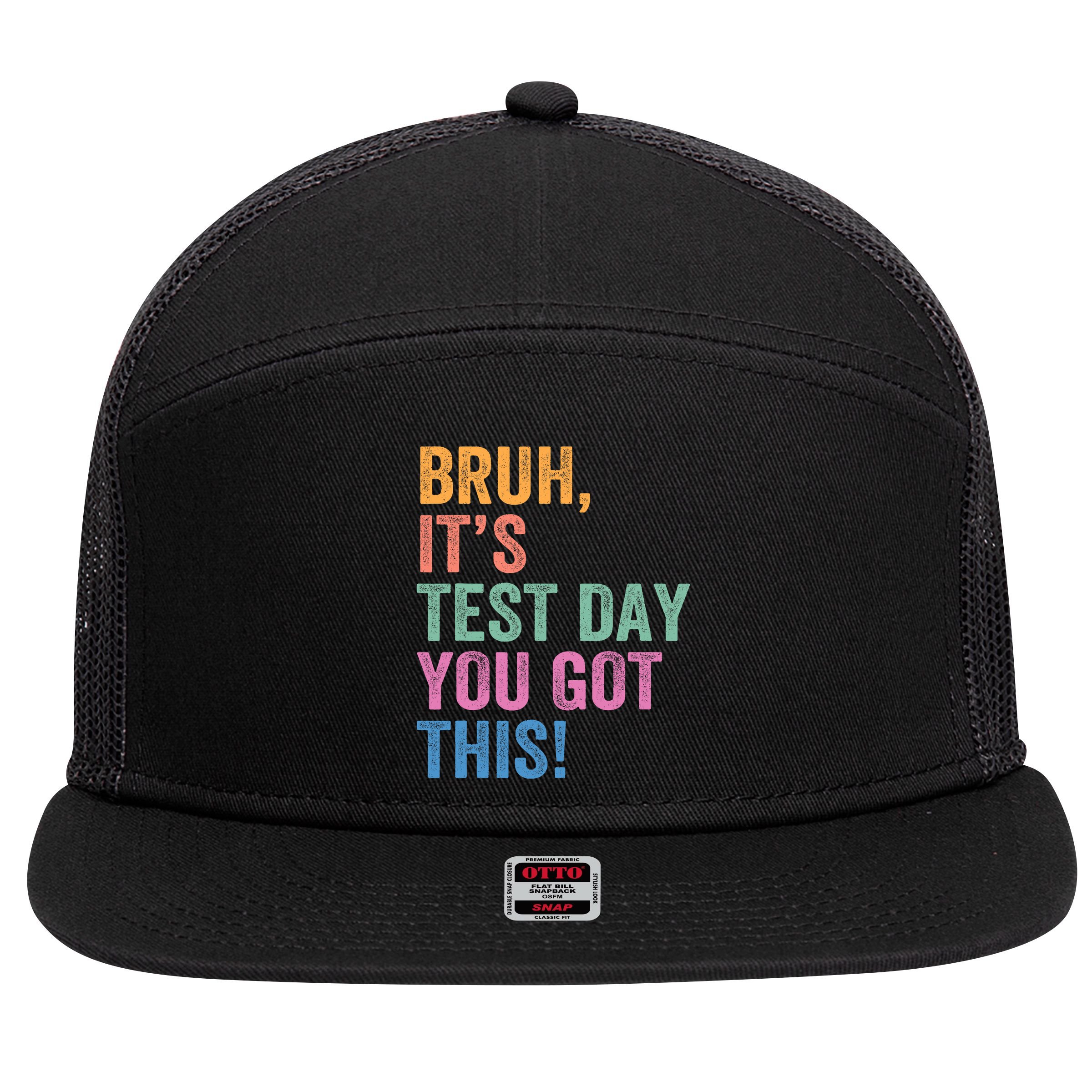 Test Day Teacher Bruh It's Test Day You Got This Funny  7 Panel Mesh Trucker Snapback Hat