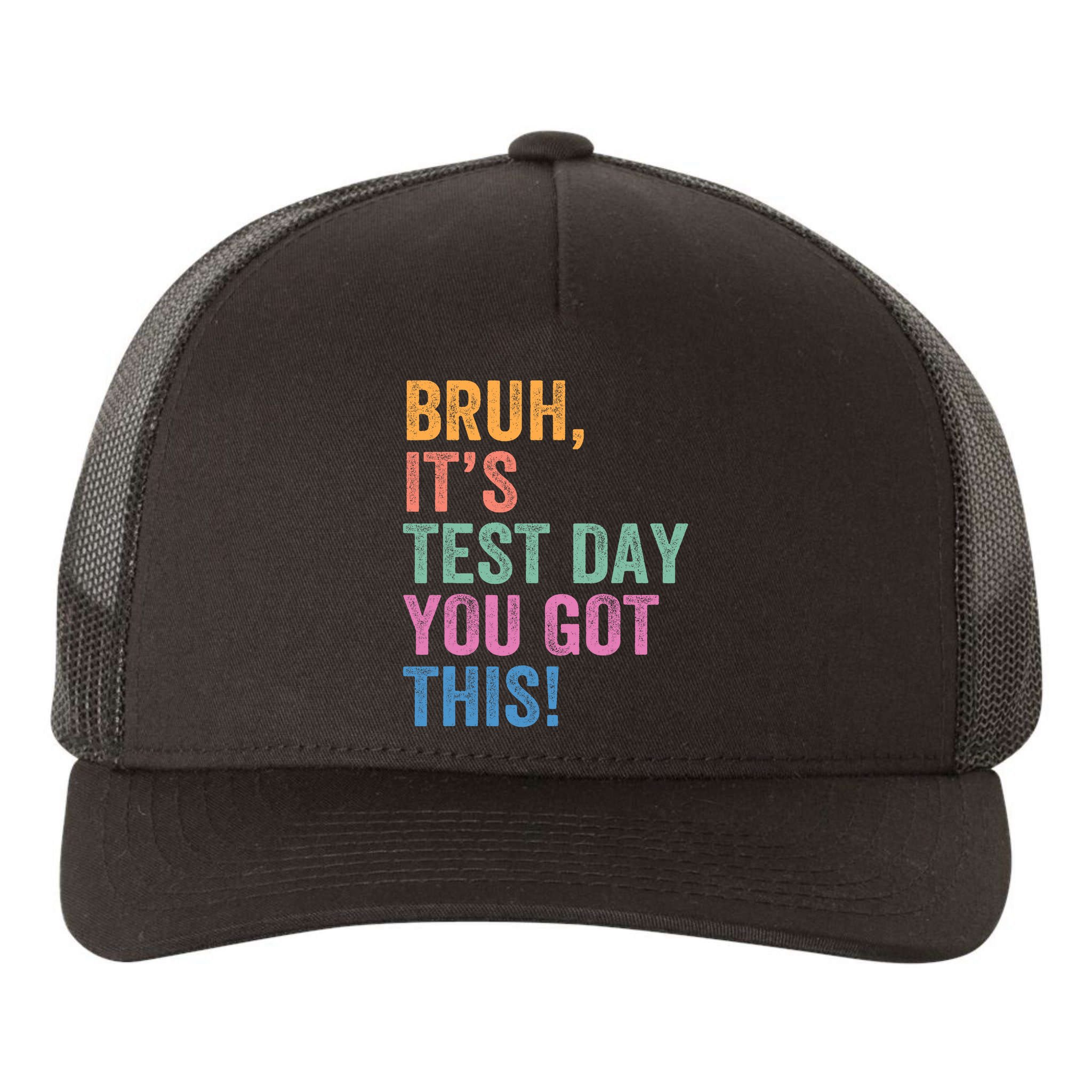 Test Day Teacher Bruh It's Test Day You Got This Funny  Yupoong Adult 5-Panel Trucker Hat