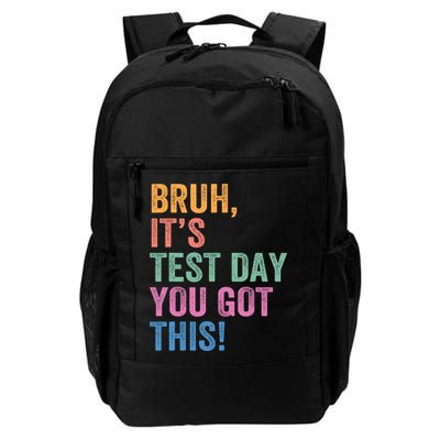 Test Day Teacher Bruh It's Test Day You Got This Funny  Backpack
