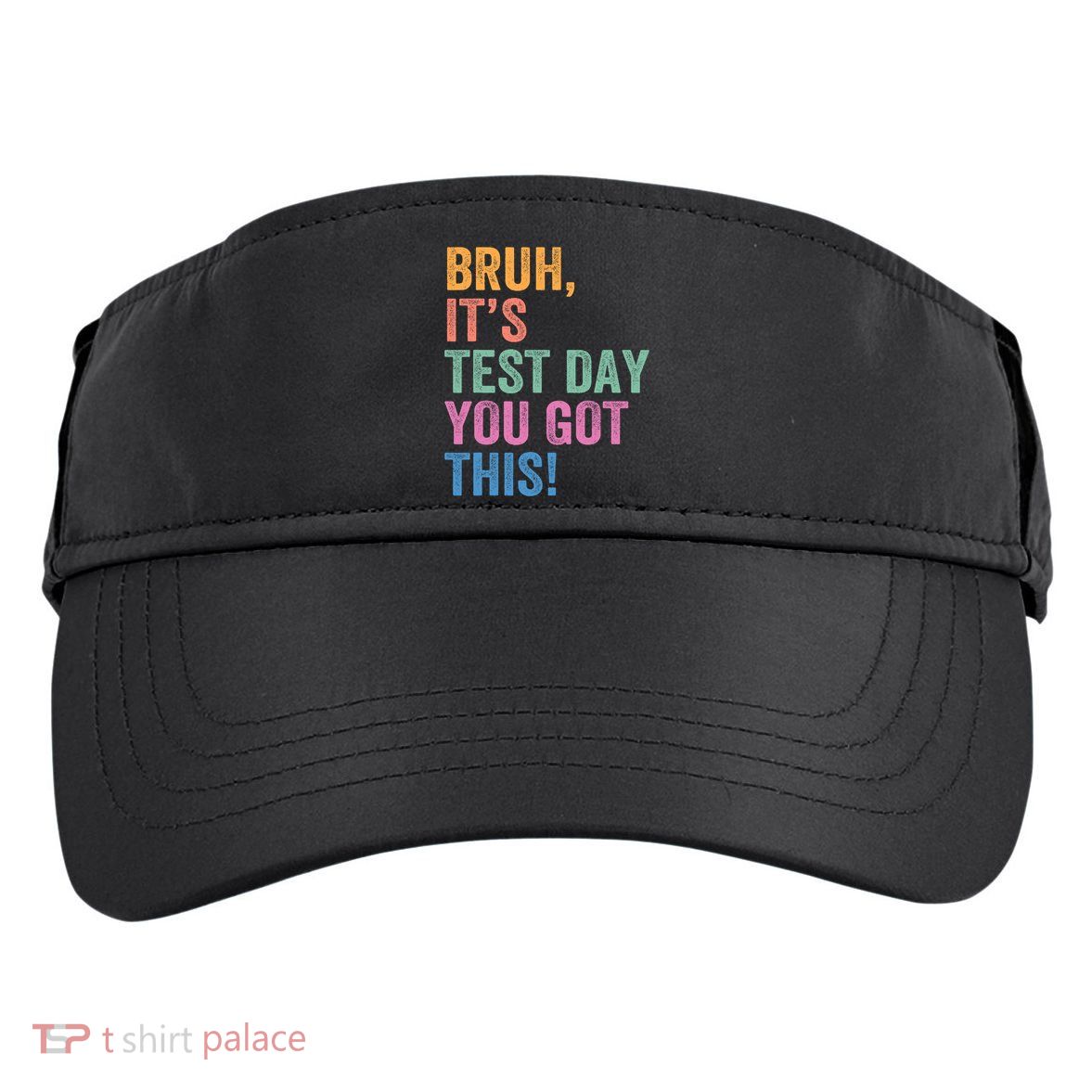 Test Day Teacher Bruh It's Test Day You Got This Funny  Adult Drive Performance Visor
