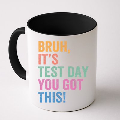 Test Day Teacher Bruh It's Test Day You Got This Funny  Mug