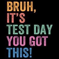 Test Day Teacher Bruh It's Test Day You Got This Funny  16 in Basic Backpack