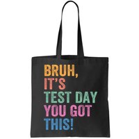Test Day Teacher Bruh It's Test Day You Got This Funny  Bag